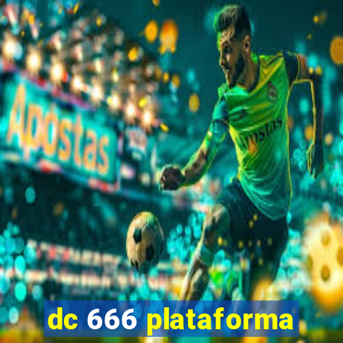 dc 666 plataforma